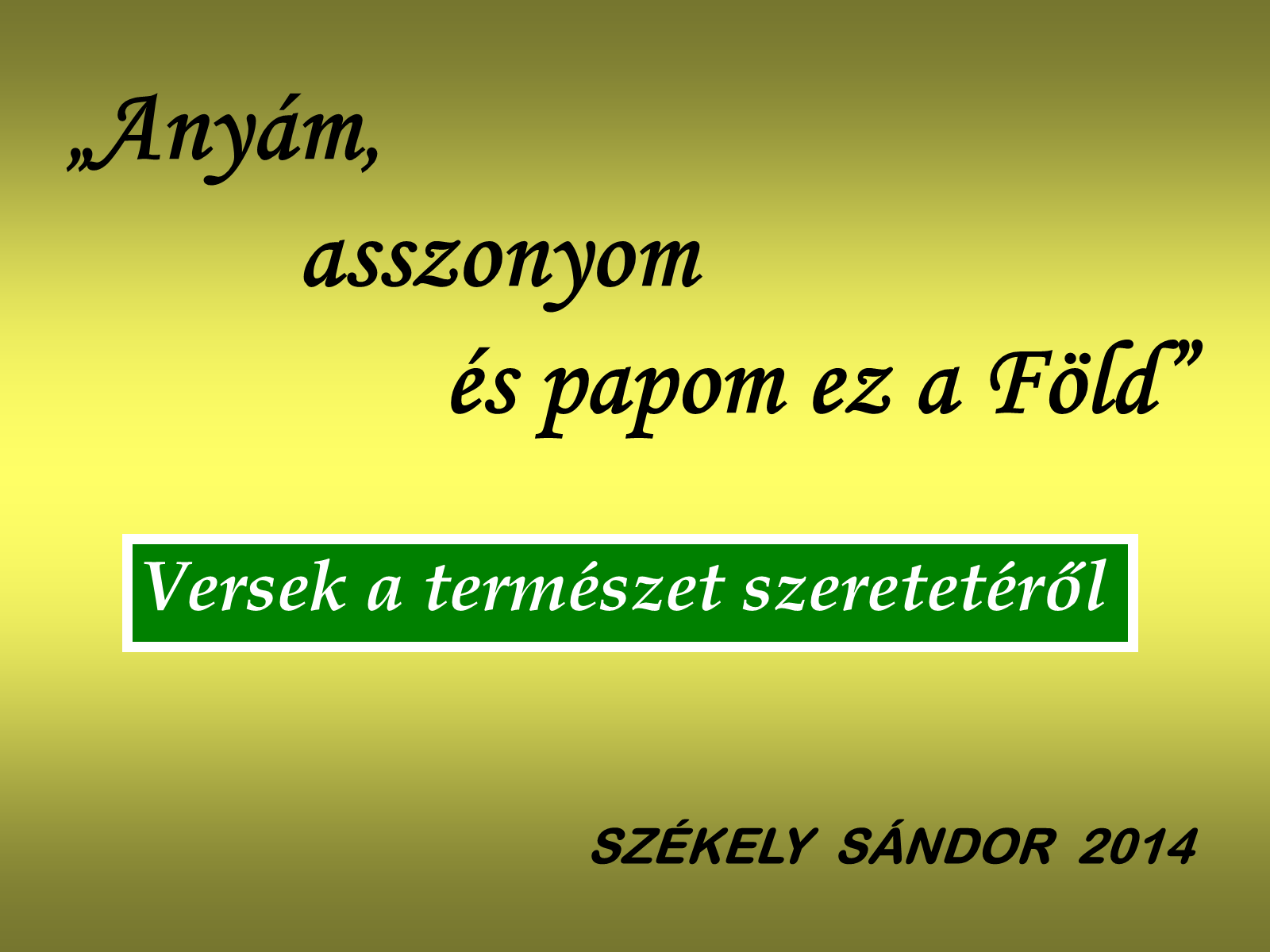 Versek a természet szeretetéről első diája